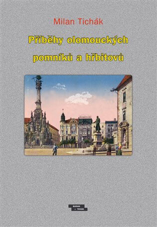 Obálka knihy Příběhy olomouckých pomníků a hřbitovů
