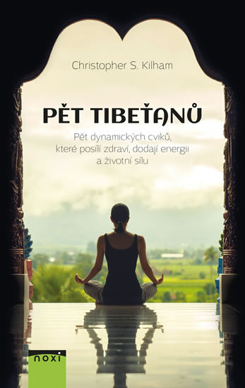 Obálka knihy Pět Tibeťanů - Pět dynamických cviků, které posílí zdraví, dodají energii a životní sílu - 2.vydání