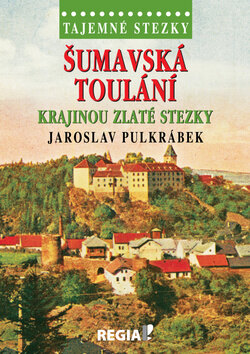 Obálka knihy Tajemné stezky Šumavská toulání