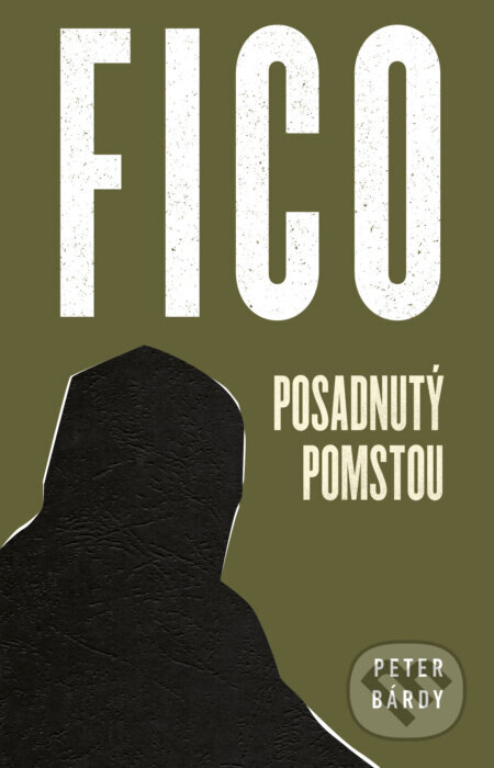 Obálka knihy Fico: Posadnutý pomstou