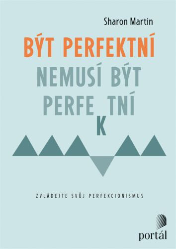 Obálka knihy Být perfektní nemusí být perfektní