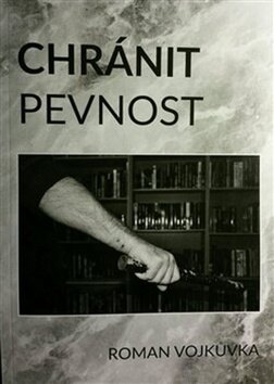 Obálka knihy Chránit pevnost