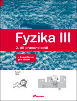 Obálka knihy Fyzika III Pracovní sešit 2 s komentářem pro učitele