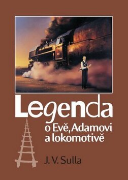 Obálka knihy Legenda o Evě, Adamovi a lokomotivě