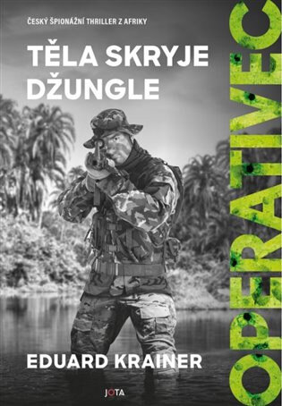 Obálka knihy Operativec: Těla skryje džungle