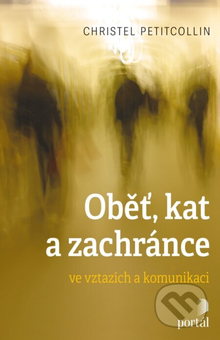 Obálka knihy Oběť, kat a zachránce ve vztazích a komunikaci