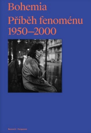 Obálka knihy Bohemia: Příběh Fenoménu, 1950-2000