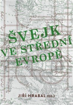 Obálka knihy Švejk ve střední Evropě