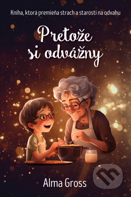 Obálka knihy Pretože si odvážny