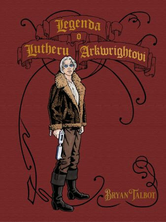 Obálka knihy Legenda o Lutheru Arkwrightovi