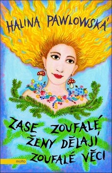 Obálka knihy Zase zoufalé ženy dělají zoufalé věci