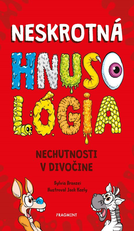 Obálka knihy Neskrotná HNUSOLÓGIA: Nechutnosti v divočine