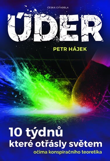 Obálka knihy Úder - 10 týdnů, které otřásly světem očima konspiračního teoretika