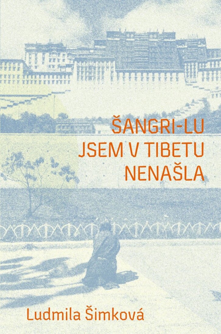 Obálka knihy Šangri-lu jsem v Tibetu nenašla