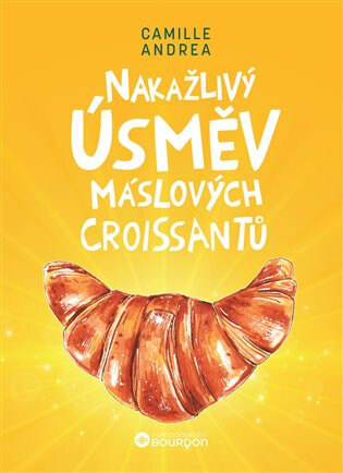 Obálka knihy Nakažlivý úsměv máslových croissantů