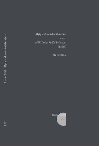Obálka knihy Mýty a slovenská literatúra alebo od Pišťanka ku Kalinčiakovi (a späť)