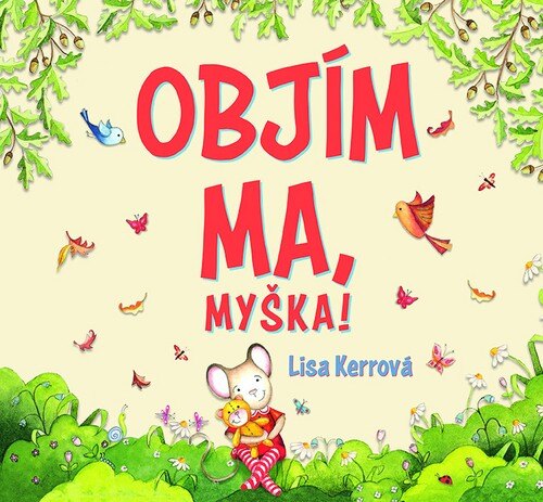 Obálka knihy Objím ma, myška!