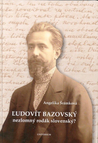 Obálka knihy Ľudovít Bazovský - nezlomný rodák slovenský ?