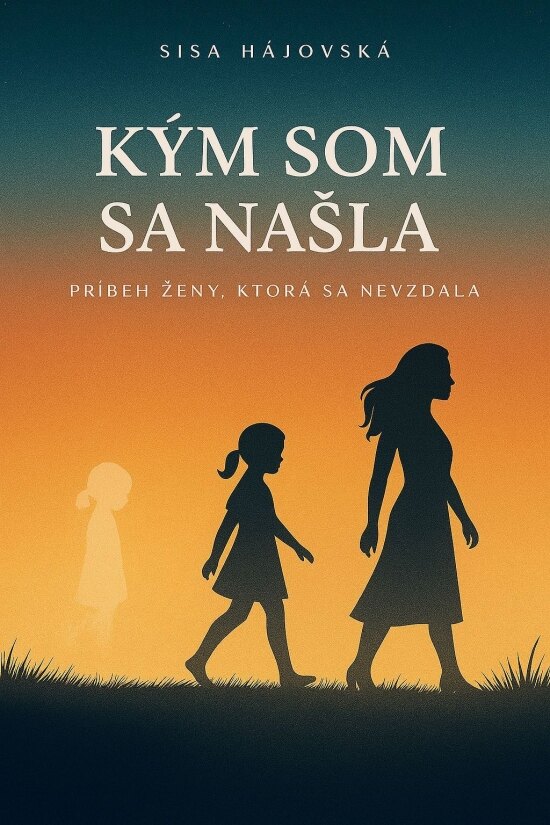 Obálka knihy Kým som sa našla – príbeh ženy, ktorá sa nevzdala