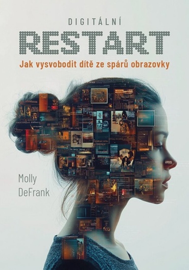 Obálka knihy Digitální restart - Jak vysvobodit dítě ze spárů obrazovky