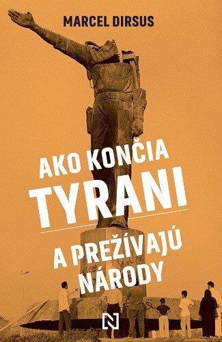 Obálka knihy Ako končia tyrani a prežívajú národy