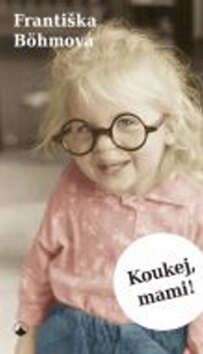 Obálka knihy Koukej, mami!