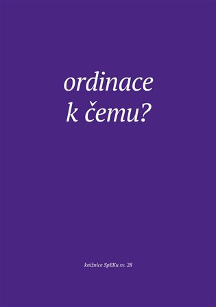 Obálka knihy Ordinace. K čemu?