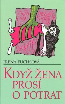 Obálka knihy Když žena prosí o potrat