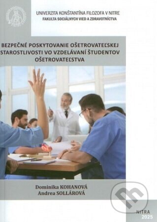 Obálka knihy Bezpečné poskytovanie ošetrovateľskej starostlivosti vo vzdelávaní študentov ošetrovateľstva