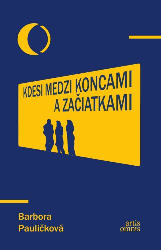 Obálka knihy Kdesi medzi koncami a začiatkami