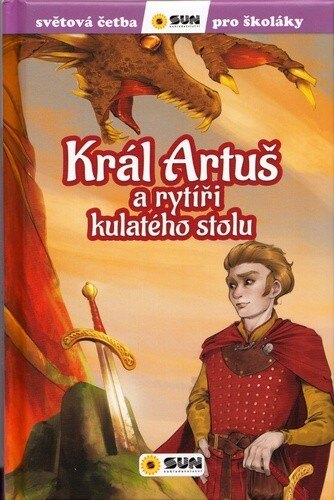 Obálka knihy Král Artuš a rytíři kulatého stolu