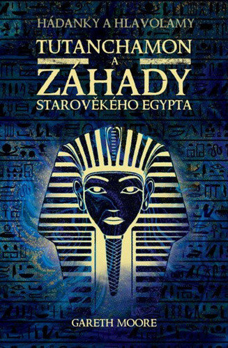 Obálka knihy Tutanchamon a záhady starověkého Egypta