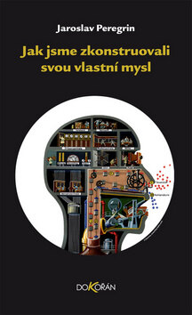 Obálka knihy Jak jsme zkonstruovali svou vlastní mysl (1. akosť)