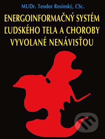 Obálka knihy Energoinformačný systém ľudského tela a choroby vyvolané nenávisťou