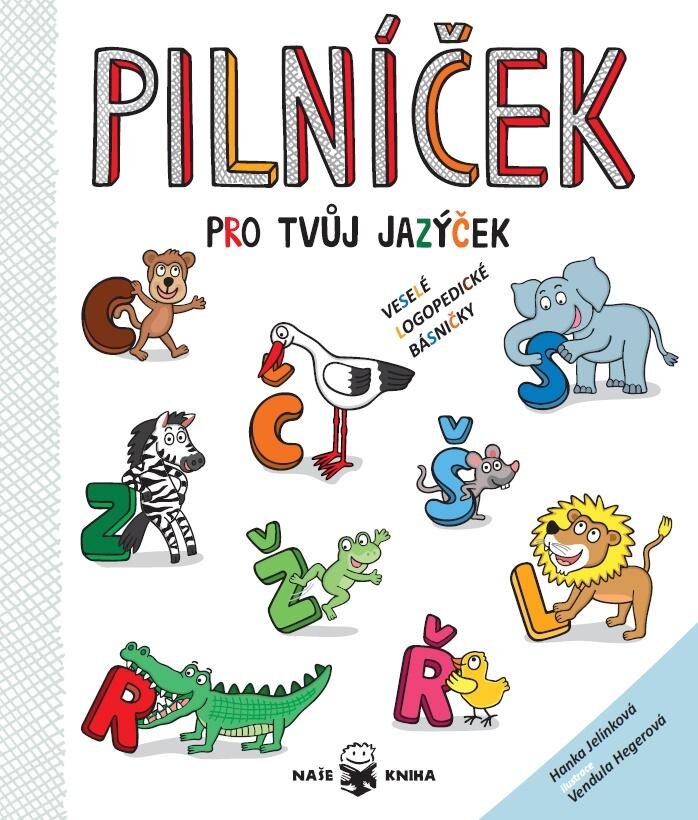 Obálka knihy Pilníček pro tvůj jazýček - Veselé logopedické básničky pro děti od 4 do 10 let