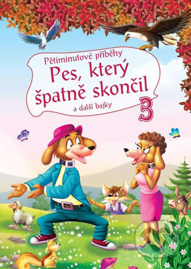 Obálka knihy Pětiminutové příběhy 3. - Pes, který špatně skončil a další bajky