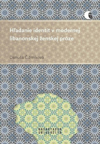 Obálka knihy Hľadanie identít v modernej libanonskej ženskej próze