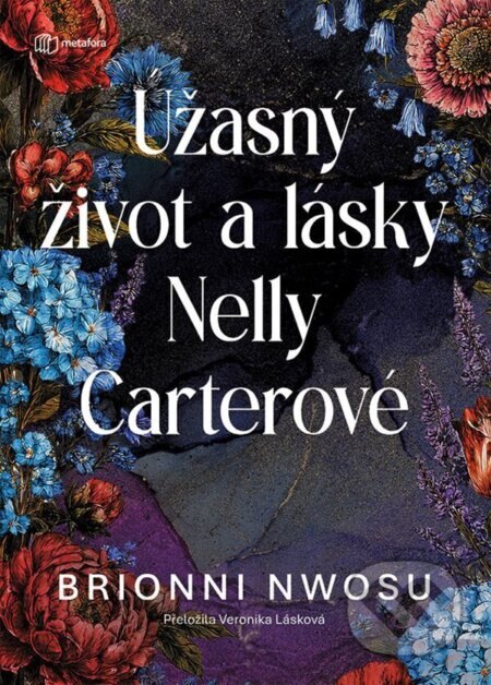 Obálka knihy Úžasný život a lásky Nelly Carterové
