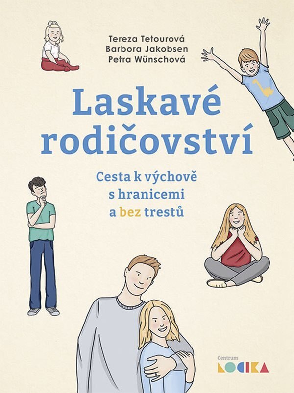 Obálka knihy Laskavé rodičovství - Cesta k výchově s hranicemi a bez trestů