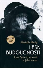 Obálka knihy Lesk budoucnosti. Yves Saint Lauren a jeho múza