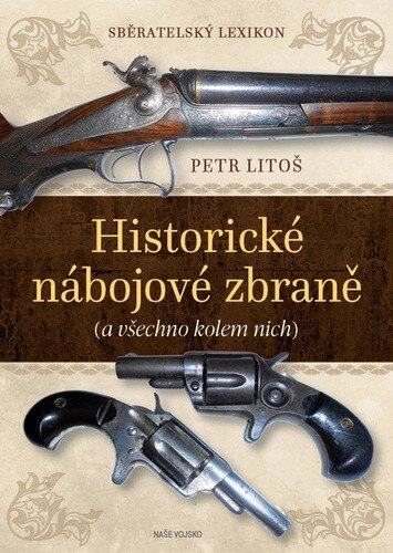 Obálka knihy Sběratelský lexikon - Historické nábojové zbraně