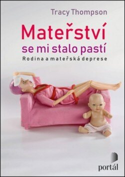 Obálka knihy Mateřství se mi stalo pastí