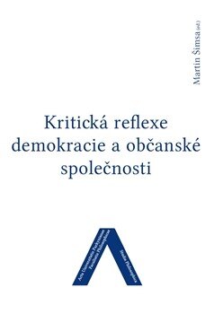 Obálka knihy Kritická reflexe demokracie a občanské společnosti