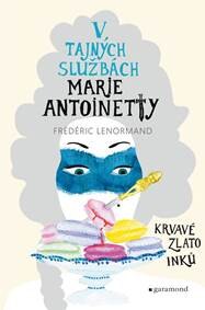 Obálka knihy V tajných službách Marie Antoinetty: Krvavé zlato Inků