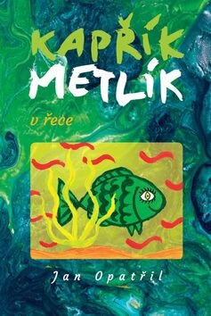 Obálka knihy Kapřík Metlík v řece