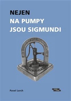 Obálka knihy Nejen na pumpy jsou Sigmundi