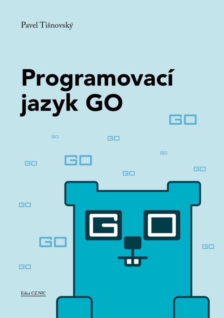 Obálka knihy Programovací jazyk GO - Minimalistický a překvapivě výkonný
