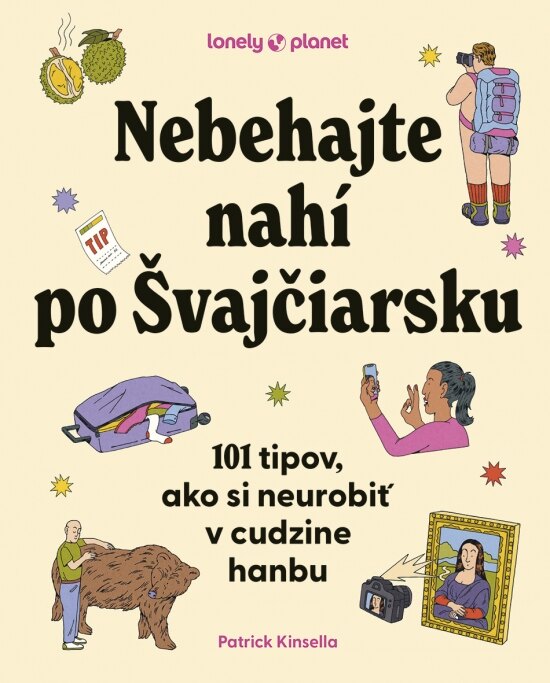Obálka knihy Nebehajte nahí po Švajčiarsku: 101 tipov, ako si neurobiť v cudzine hanbu