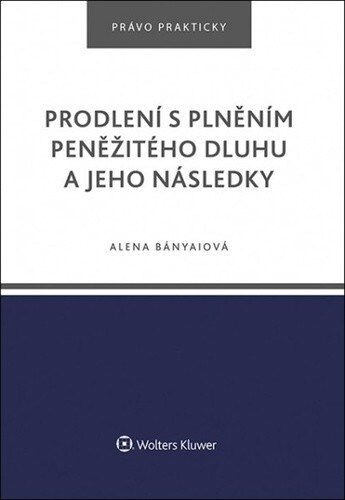 Obálka knihy Prodlení s plněním peněžitého dluhu a jeho následky