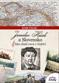 Obálka knihy Jaroslav Hašek a Slovensko alebo Ako chutí ovca v žinčici